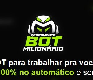 Ferramenta Bot Milionário – FBM: Desvendando o Sucesso